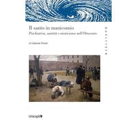 Il santo manicomio. Psichiatria, santità e misticismo nell’Ottocento