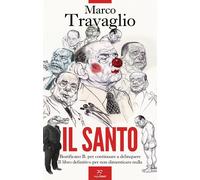 Il santo [Paperback] [Jul 14, 2023] Travaglio, Marco