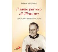 Il santo parroco di Pianura. Don Giustino Russolillo