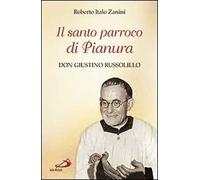 Il santo parroco di Pianura. Don Giustino Russolillo