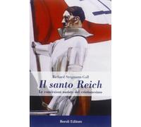 Il santo Reich. Le concezioni naziste del cristianesimo