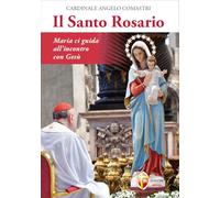 Il Santo Rosario. Maria ci guida all'incontro con Gesù
