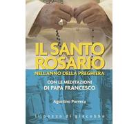 Il santo rosario nell'anno della preghiera. Con le meditazioni di papa Francesco