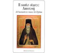 Il Santo Starec Amvrosij del monastero russo di Optina