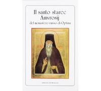 Il Santo Starec Amvrosij del monastero russo di Optina