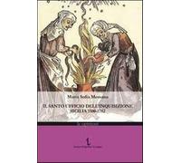 Il Santo ufficio dell'Inquisizione. Sicilia 1500-1782