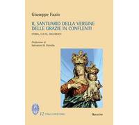 Il Santuario della Vergine delle Grazie in Conflenti. Storia, culto, documenti