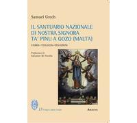 Il santuario nazionale di Nostra Signora Ta' Pinu a Gozo (Malta). Storia, teologia, devozioni