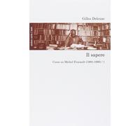 Il sapere. Corso su Michel Foucault (1985-1986) (Vol. 1) Deleuze, Gilles and Fel