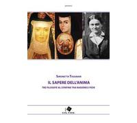 Il sapere dell'anima. Tre filosofe al confine tra ragione e fede