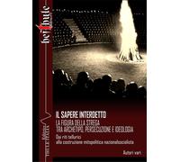 Il sapere interdetto. La figura della strega tra archetipo, persecuzione e...