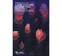 Il sapere specialistico nel giudizio penale. Profili d'analisi di sociologia del diritto