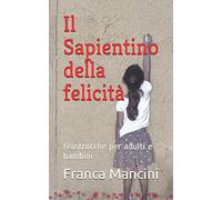Il Sapientino della felicità: filastrocche per adulti e bambini