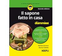 IL SAPONE FATTO IN CASA FOR DUMMIES - GARZENA PATRIZIA, TADIELLO MARINA -