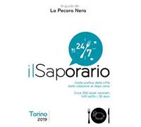 Il saporario. Torino 2019. Guida pratica della città dalla colazione al dopo cena