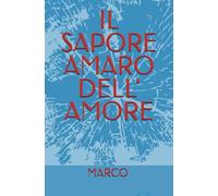 IL SAPORE AMARO DELL' AMORE