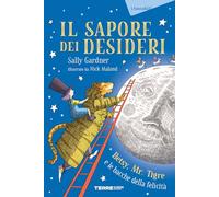 Il sapore dei desideri. Betsy, Mr. Tigre e le bacche della felicità