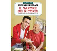 Il sapore dei ricordi. Ricette, abbracci e storie di famiglia. Copia NON autografata