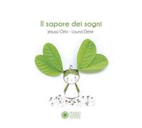 Il sapore dei sogni. Ediz. a colori