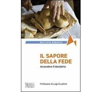Il sapore della fede. Accendere il desiderio