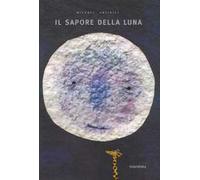 Il sapore della luna. Ediz. illustrata
