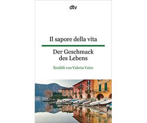 Il sapore della vita Der Geschmack des Lebens [Lingua tedesca]