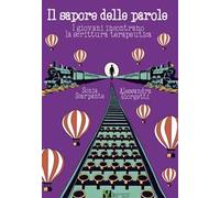Il sapore delle parole. I giovani incontrano la scrittura terapeutica