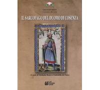 Il sarcofago del duomo di Cosenza