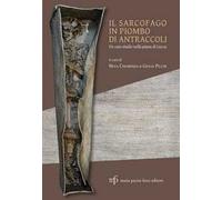 Il sarcofago di piombo di Antraccoli. Un caso studio nella piana di Lucca
