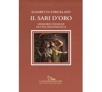 Il sari d'oro. Memorie indiane di una matematica
