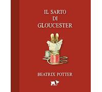 Il sarto di Gloucester. Ediz. a colori