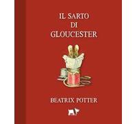 Il sarto di Gloucester. Ediz. a colori