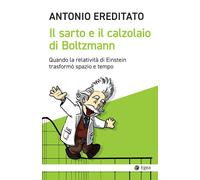 IL SARTO E IL CALZOLAIO DI BOLTZMANN - EREDITATO ANTONIO - EGEA