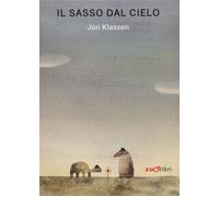 Il sasso dal cielo. Ediz. a colori - Klassen Jon