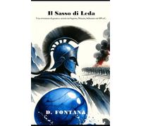 Il Sasso di Leda: Una avventura di guerra e amore nel 409 a.C.