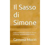 Il Sasso di Simone: Guida sentimentale e intima al “ Il Sasso di Simone” tra storia, nebbie e roccia