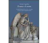 Il sasso e il nome. Iscrizioni funerarie tra XVIII e XIX secolo con una scelta d
