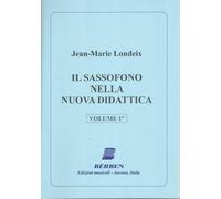 Il sassofono nella nuova didattica. Metodo. Vol. 1 - Londeix Jean Marie