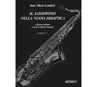 Il sassofono nella nuova didattica. Volume 1. A cura di Alberto Domizi. Con tavole integrative delle posizioni NON ALLEGATE, MA SCARICABILI GRATIS DAL SITO DI EDIZIONI CURCI. Nuova Edizione 2020