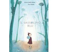 Il sassolino blu. Ediz. a colori