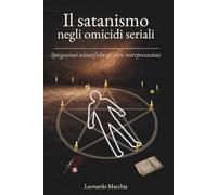 Il satanismo negli omicidi seriali: Spiegazioni scientifiche ed altre interpretazioni