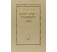 Il satiro di Aretino. Sessualità, satira e proiezione di sé nell'arte e ne...