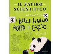 Il satiro scientifico. I belli hanno rotto il cazzo. Elogio della