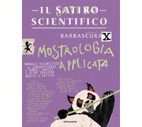 Il satiro scientifico. Mostrologia applicata - 2025 - Mondadori