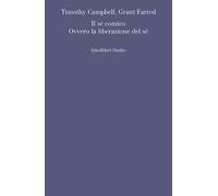 Il sé comico. Ovvero la liberazione del sé - Campbell Timothy, Farred Grant