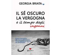 Il sé oscuro, la vergogna e il tempo degli inganni: Prima di accedere alla nuova