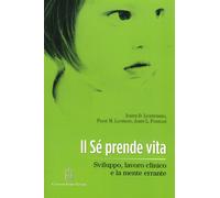 Il Sè prende vita. Sviluppo, lavoro clinico e la mente errante