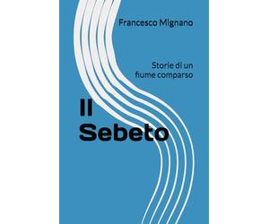 Il Sebeto: Storie di un fiume comparso
