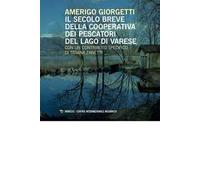 Il secolo breve della Cooperativa dei Pescatori del Lago di Varese