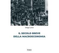 Il secolo breve della macroeconomia